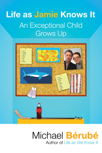Life as Jamie Knows It (An Exceptional Child Grows Up) - 9780807019313 by Michael Berube, 9780807019313
