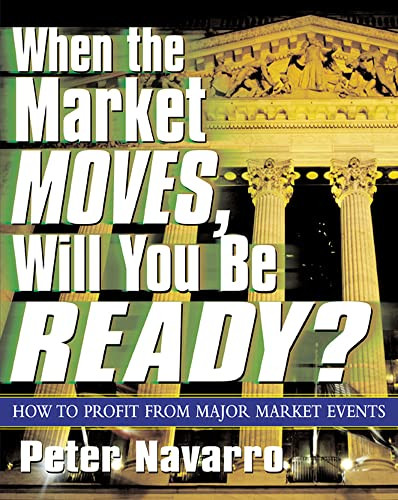 When the Market Moves, Will You Be Ready? by Peter Navarro, 9780071410670
