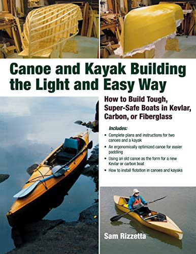 Canoe and Kayak Building the Light and Easy Way (How to Build Tough, Super-Safe Boats in Kevlar, Carbon, or Fiberglass) by Sam Rizzetta, 9780071597357