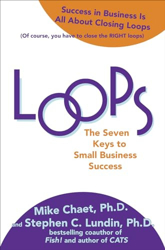 Loops: The Seven Keys to Small Business Success by Mary Chaet, Mike Chaet, Vince Moravek, Stephen C. Lundin, 9780071624879