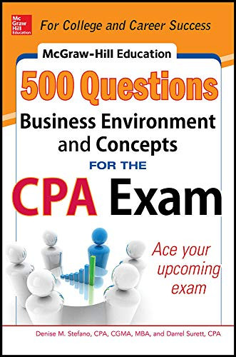 McGraw-Hill Education 500 Business Environment and Concepts Questions for the CPA Exam by Denise M. Stefano, Darrel Surett, 9780071789844 McGraw-Hill Education 500 Business Environment and Concepts Questions for the CPA Exam by Denise M. Stefano, Darrel Surett, 9780071789844