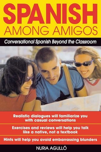 Spanish Among Amigos (Conversational Spanish Beyond the Classroom) by Nuria Agulló, 9780071415149