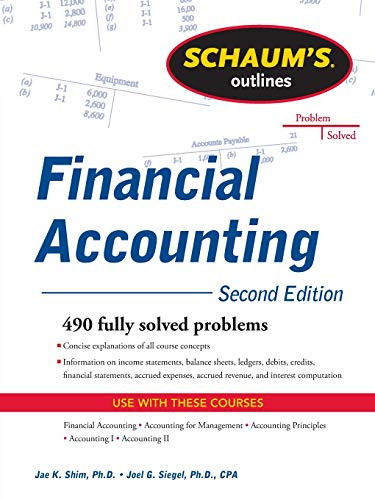 Schaum's Outline of Financial Accounting, 2nd Edition by Jae K. Shim, Joel G. Siegel, 9780071762502