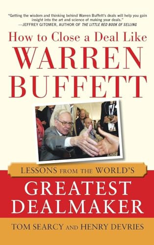 How to Close a Deal Like Warren Buffett: Lessons from the World's Greatest Dealmaker by Henry DeVries, Tom Searcy, 9780071801652