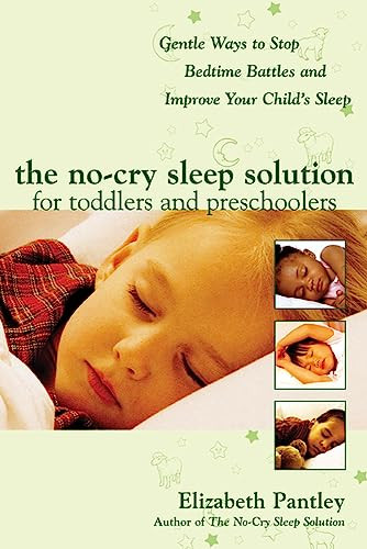 The No-Cry Sleep Solution for Toddlers and Preschoolers: Gentle Ways to Stop Bedtime Battles and Improve Your Child's Sleep by Elizabeth Pantley, 9780071444910