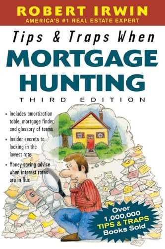 Tips & Traps When Mortgage Hunting, 3/e by Robert Irwin, 9780071448925