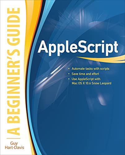 AppleScript: A Beginner's Guide by Guy Hart-Davis, 9780071639545