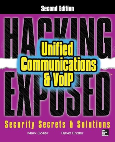 Hacking Exposed Unified Communications & VoIP Security Secrets & Solutions, Second Edition by Mark Collier, David Endler, 9780071798761