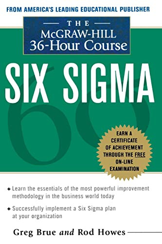 The McGraw Hill 36 Hour Six Sigma Course by Greg Brue, Rod Howes, 9780071430081