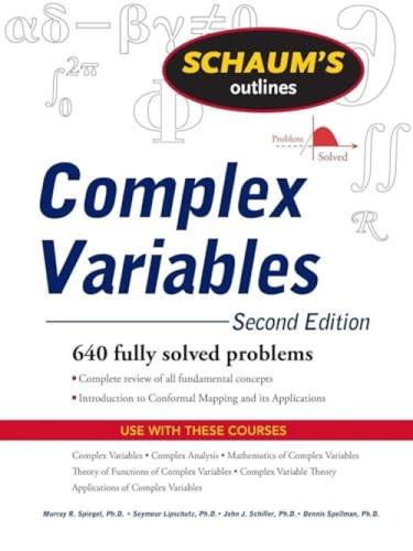 Schaum's Outline of Complex Variables, 2ed by Murray R. Spiegel, Dennis Spellman, John J. Schiller, Seymour Lipschutz, 9780071615693