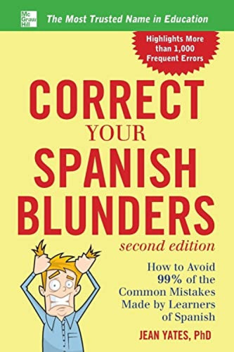 Correct Your Spanish Blunders, 2nd Edition by Jean Yates, 9780071773003