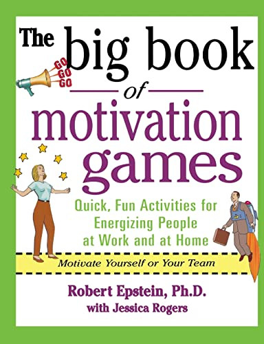 The Big Book of Motivation Games by Robert Epstein, Jessica Rogers, 9780071372343