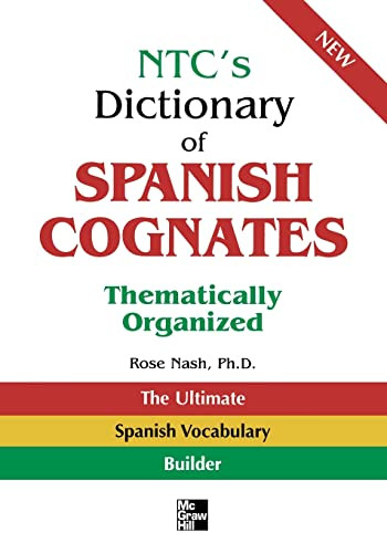 NTC's Dictionary of Spanish Cognates Thematically Organized by Rose Nash, 9780844279626