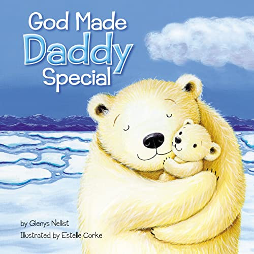 God Made Daddy Special by Glenys Nellist, Estelle Corke, 9780310762430