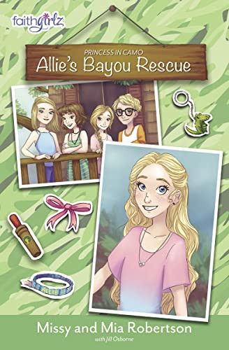 Allie's Bayou Rescue by Missy Robertson, Mia Robertson, Jill Osborne, 9780310762478