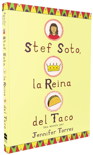 Stef Soto, la reina del taco (Stef Soto, Taco Queen (Spanish edition)) by Jennifer Torres, 9781418597863