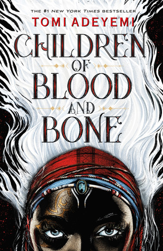 Children of Blood and Bone by Tomi Adeyemi, 9781250170972