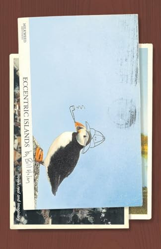 Eccentric Islands (Travels Real and Imaginary) by Bill Holm, 9781571312594