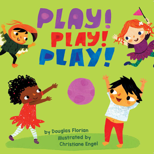 Play! Play! Play! (A Baby Steps Playtime  Board Book for Toddlers) by Douglas Florian, Christiane Engel, 9781499804843