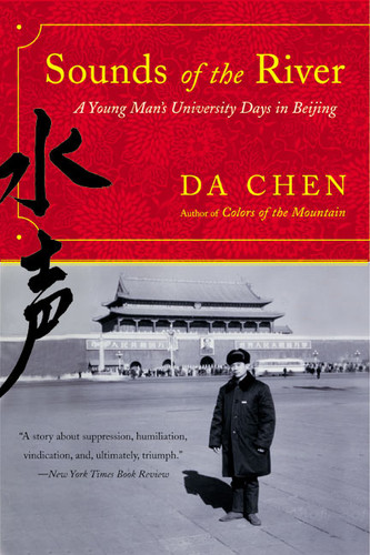 Sounds of the River (A Young Man's University Days in Beijing) by Da Chen, 9780060958725