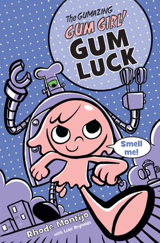 The Gumazing Gum Girl! Gum Luck by Rhode Montijo, Luke Reynolds, Rhode Montijo, 9781423161172 The Gumazing Gum Girl! Gum Luck by Rhode Montijo, Luke Reynolds, Rhode Montijo, 9781423161172