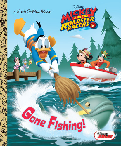 Gone Fishing! (Disney Junior: Mickey and the Roadster Racers) by Sherri Stoner, Golden Books, 9780736438445