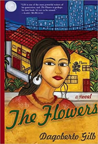 The Flowers by Dagoberto Gilb, 9780802144027