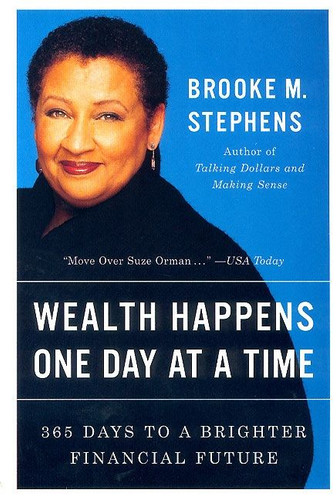 Wealth Happens One Day at a Time (365 Days to a Brighter Financial Future) by Brooke M. Stephens, 9780060959173