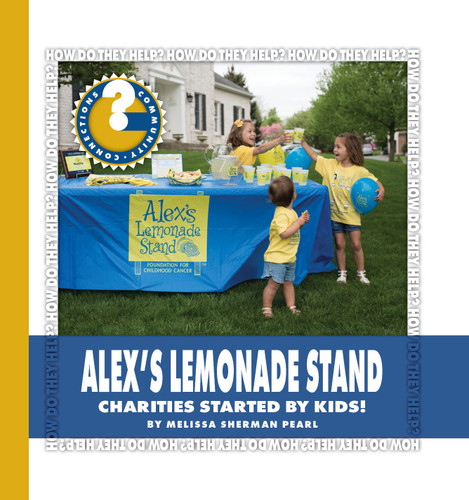 Alex's Lemonade Stand (Charities Started by Kids!) by Melissa Sherman Pearl, 9781534107298