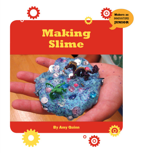 Making Slime by Amy Quinn, 9781534107830