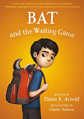 Bat and the Waiting Game by Elana K. Arnold, Charles Santoso, 9780062445858