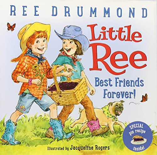 Little Ree: Best Friends Forever! by Ree Drummond, Jacqueline Rogers, 9780062453198