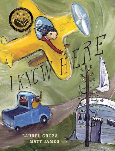 I Know Here by Laurel Croza, Matt James, 9781554983933