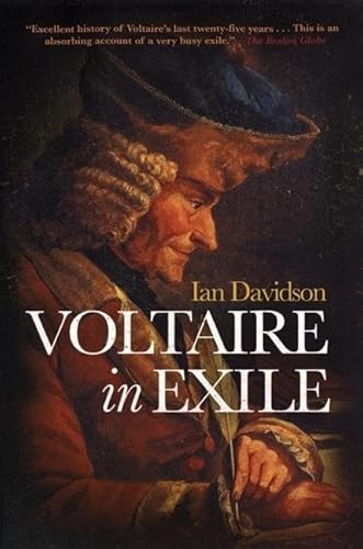 Voltaire in Exile (The Last Years, 1753-78) by Ian Davidson, 9780802142368