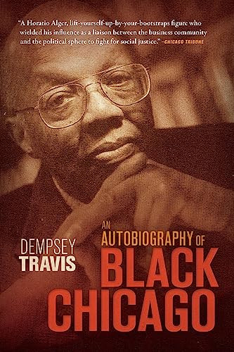 An Autobiography of Black Chicago by Dempsey Travis, 9781932841671