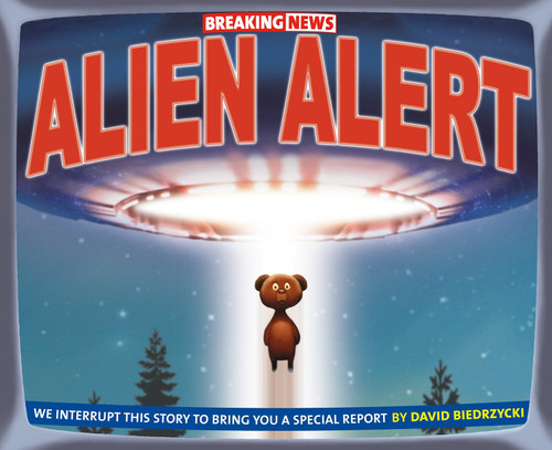 Breaking News: Alien Alert by David Biedrzycki, David Biedrzycki, 9781580898041