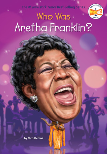 Who Was Aretha Franklin? by Nico Medina, Who HQ, Gregory Copeland, 9780451532398