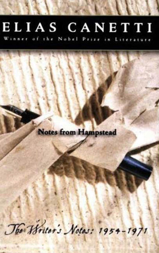 Notes from Hampstead (The Writer's Notes: 1954-1971) by Elias Canetti, John Hargraves, 9780374530594