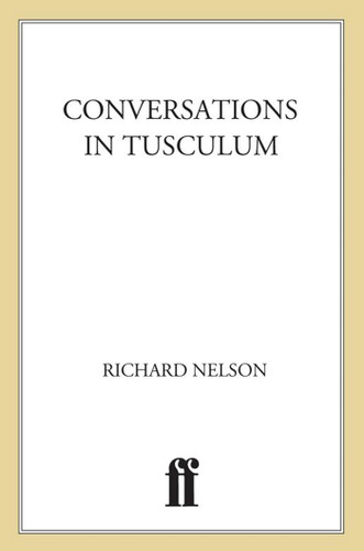 Conversations in Tusculum (A Play) by Richard Nelson, 9780865479920