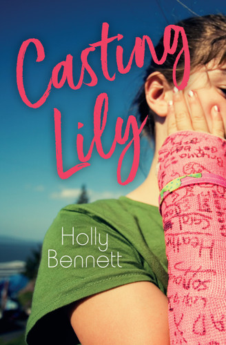 Casting Lily by Holly Bennett, 9781459814509