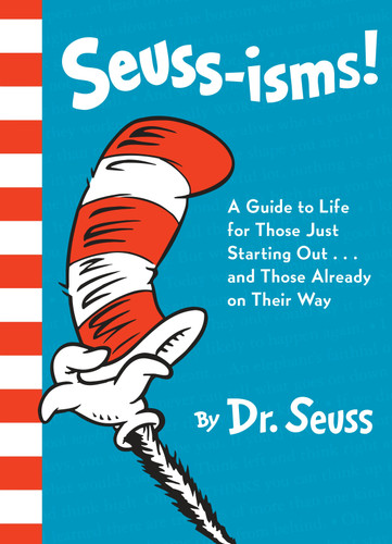 Seuss-isms! (A Guide to Life for Those Just Starting Out...and Those Already on Their Way) by Dr. Seuss, 9780525580652