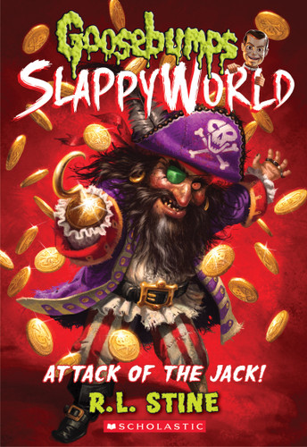 Attack of the Jack (Goosebumps SlappyWorld #2) by R. L. Stine, 9781338068368