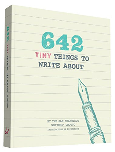 642 Tiny Things to Write About (Miniature Edition) by San Francisco Writers' Grotto, Po Bronson, 9781452142173