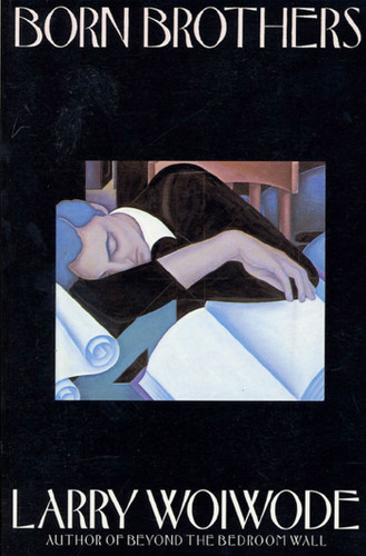 Born Brothers (A Novel) by Larry Woiwode, 9780374526900 Born Brothers (A Novel) by Larry Woiwode, 9780374526900