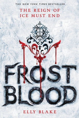 Frostblood (Fire Magic, Deadly Games, and Rebellion in Your Next Romantasy Obsession!) - 9780316273183 by Elly Blake, 9780316273183