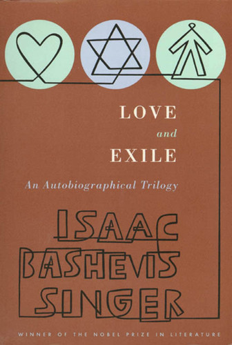 Love and Exile (An Autobiographical Trilogy) by Isaac Bashevis Singer, 9780374519926