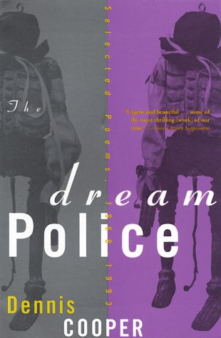 The Dream Police (Selected Poems, 1969-1993) by Dennis Cooper, 9780802134578