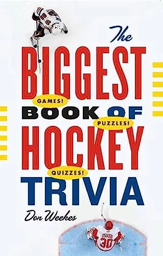 The Biggest Book of Hockey Trivia by Don Weekes, 9781553654568