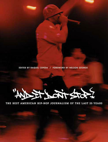 And It Don't Stop (The Best American Hip-Hop Journalism of the Last 25 Years) by Raquel Cepeda, Nelson George, 9780571211593