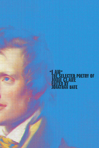 "I Am" (The Selected Poetry of John Clare) by John Clare, Jonathan Bate, 9780374528690